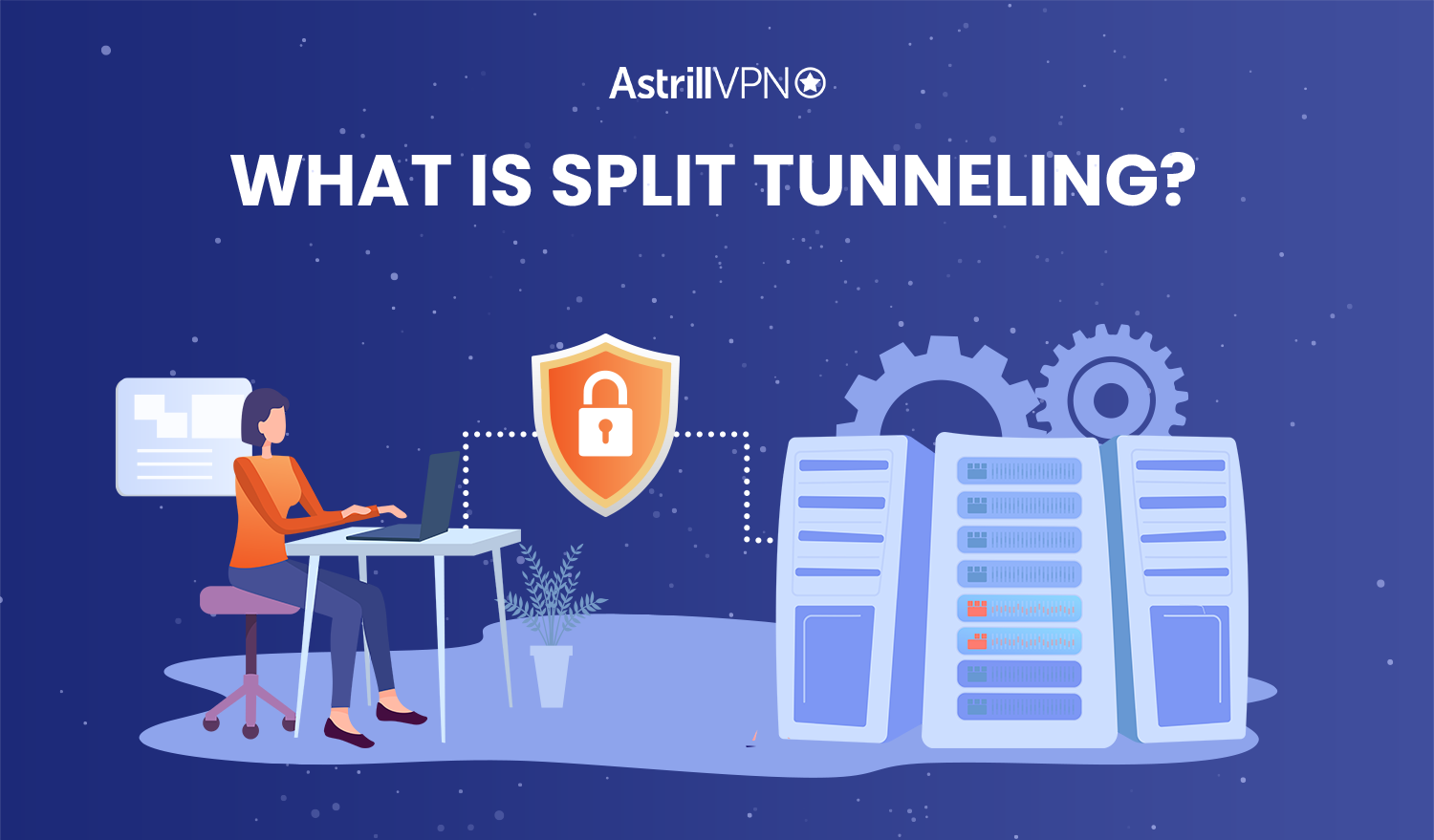 Split Tunneling VPN: How It Works and Why You Need It [Updated]