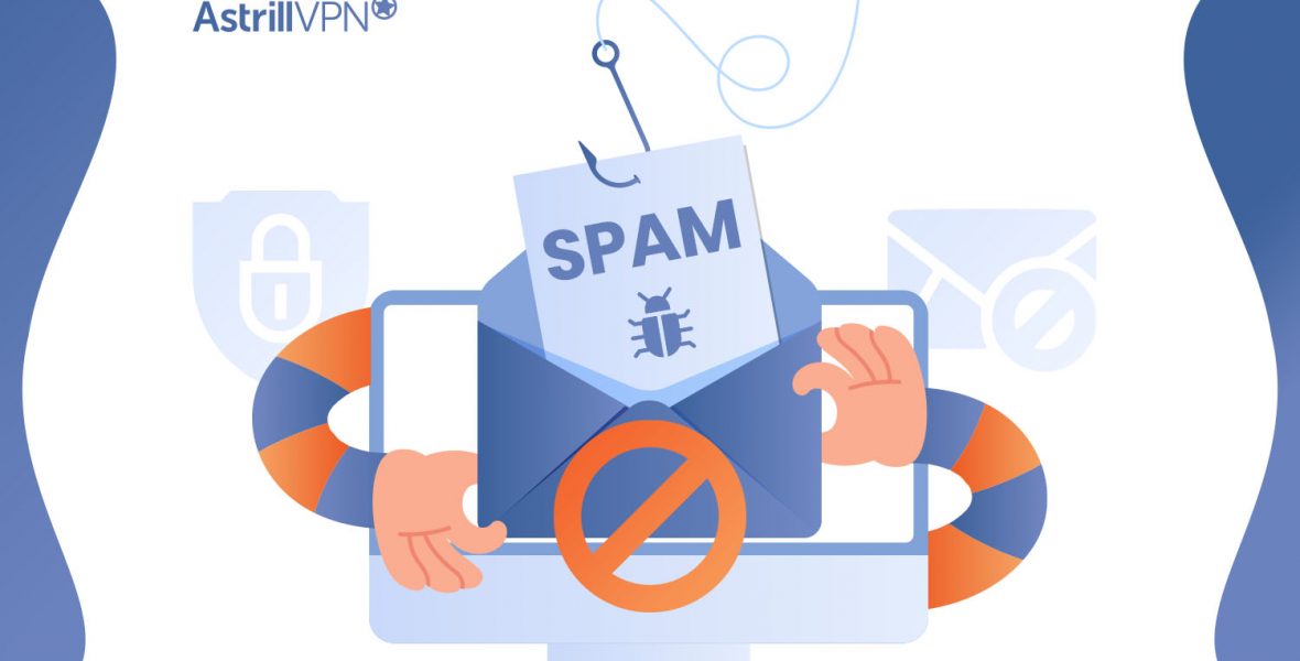 Spam Risk: Understanding Spam Risk And How To Block It - AstrillVPN Blog