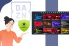 How to Watch DAZN Live Streaming from anywhere with VPN?
