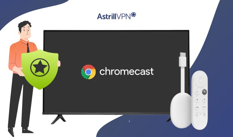 How to Use Chromecast VPN in 2024?