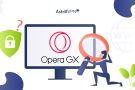 Is Opera GX a Secure Browser? An In-Depth Investigation